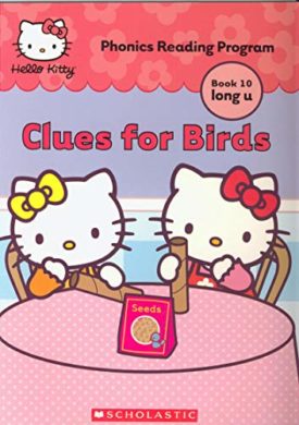 Clues for Birds (Hello Kitty, Phonics Reading Program) [Paperback]