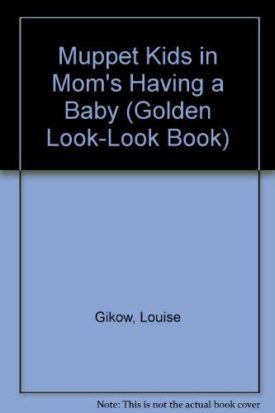 Muppet Kids in Moms Having a Baby (Golden Look-look Book) (Hardcover)