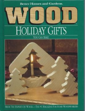 Better Homes and Gardens Wood Holiday Gifts You Can Make (Hardcover)