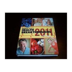 Bottom Lines Health Breakthroughs 2011 (Bottom Lines Health Breakthroughs, 2011) (Hardcover)