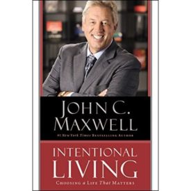 Intentional Living: Choosing a Life That Matters (Hardcover)