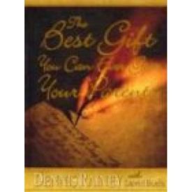 The Best Gift You Can Ever Give Your Parents (Hardcover)
