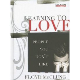 Learning to Love People You Don't Like (Discipleship Essentials Series) (Hardcover)