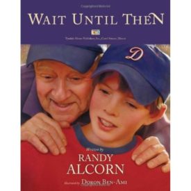 Wait Until Then: A Story of Promise by the Author of the Best-Selling Book HEAVEN (Hardcover)