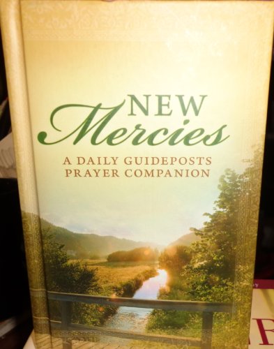 NEW MERCIES, A Daily Guideposts Prayer Companion (Hardcover)