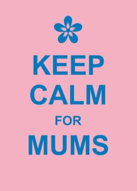 Keep Calm for Mums (Hardcover)
