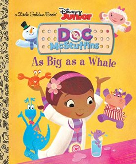 As Big as a Whale (Disney Junior: Doc McStuffins) (Little Golden Book) (Hardcover)