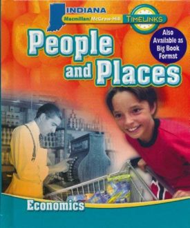 Macmillan/McGraw-Hill Timelinks Indiana, People and Places Economics. (Hardcover) (Hardcover)