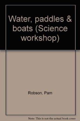 Water, Paddles & Boats (Science workshop) (Hardcover)
