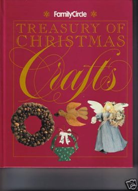 Family Circle - Treasury of Christmas Crafts (Hardcover)