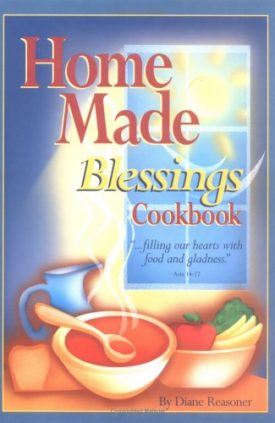 Home Made Blessings Cookbook: Filling Our Hearts With Food And Gladness (Plastic Comb) (Hardcover)
