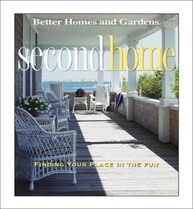 Second Home: Find Your Place in the Fun (Better Homes and Gardens(R)) (Hardcover)