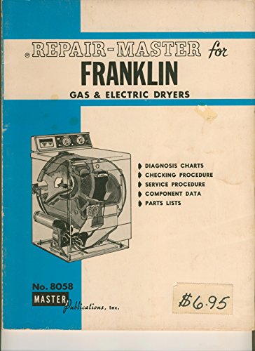 Vintage Original 1977 Repair Master for Franklin Gas and Electric Dryers No. 8058 [Paperback] [Jan 01, 1977] Master Publications