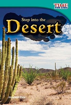 Teacher Created Materials - TIME For Kids Informational Text: Step into the Desert - Grade 2 - Guided Reading Level K