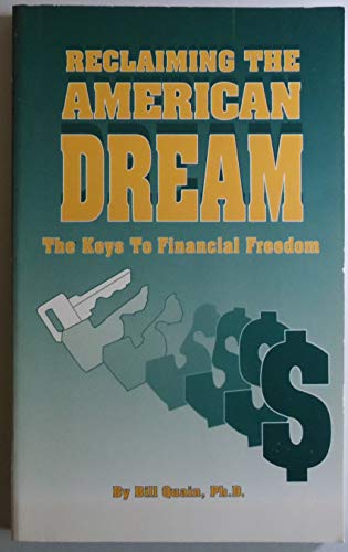 Reclaiming the American Dream: The Keys to Financial Freedom(Paperback)