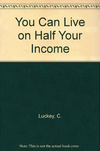 You Can Live on Half Your Income (Paperback)