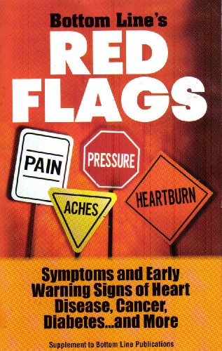 Bottom Lines Red Flags: Symptoms and Early Warning Signs of Heart Disease, Cancer, Diabetes...and More (Paperback)