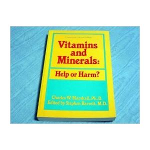 Vitamins and Minerals: Help or Harm (Paperback)