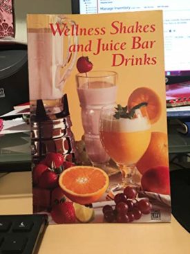 Wellness Shakes and Juice Bar Drinks (Paperback)