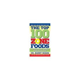 The Top 100 Zone Foods: The Zone Food Science Ranking System (Paperback)