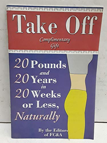 Take Off 20 Pounds and 20 Years in 20 Weeks or Less, Naturally (Paperback)