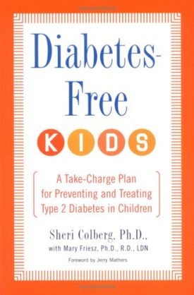 Diabetes-Free Kids: A Take-Charge Plan for Preventing and Treating Type-2 Diabetes in Children (Paperback)