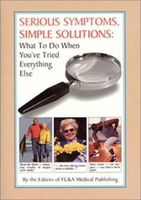 Serious Symptoms, Simple Solutions: What To Do When Youve Tried Everything Else (Paperback)
