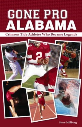 Gone Pro: Alabama: The Crimson Tide Athletes Who Became Legends (Paperback)