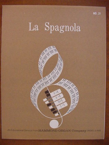 La Spagnola (An Educational Service from Hammond Organ Company, NO. 21) (Vintage) (Sheet Music)