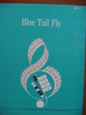 Blue Tail Fly (An Educational Service From Hammond Organ Company No. 27) (Vintage) (Sheet Music)
