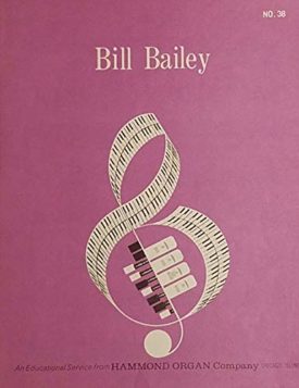Bill Bailey (An Educational Service from Hammond Organ Company, NO. 38) (Vintage) (Sheet Music)