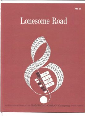 Lonesome Road (An Educational Service from Hammond Organ Company, NO. 51) (Vintage) (Sheet Music)