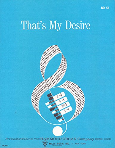 Thats My Desire (An Educational Service from Hammond Organ Company No. 56) (Vintage) (Sheet Music)