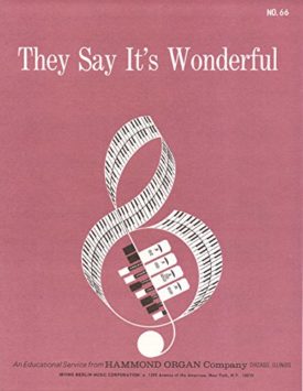 They Say Its Wonderful (An Educational Service from Hammond Organ Company No. 66) (Vintage) (Sheet Music)