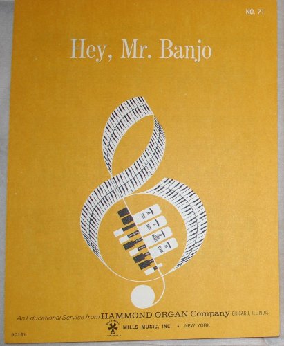 Hey, Mr. Banjo (An Educational Service from Hammond Organ Company, NO. 71) (Vintage) (Sheet Music)
