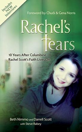 Rachels Tears: 10th Anniversary Edition: The Spiritual Journey of Columbine Martyr Rachel Scott