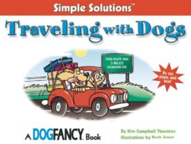 Traveling With Dogs: By Car, Plane And Boat (Simple Solutions Series) (Paperback)