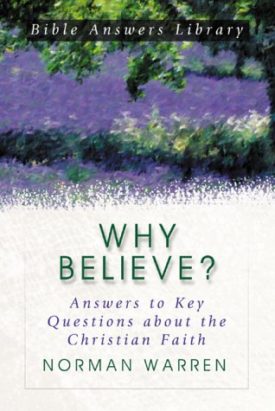 Why Believe?: Answers to Key Questions about the Christian Faith (Bible Answer Library) (Paperback)
