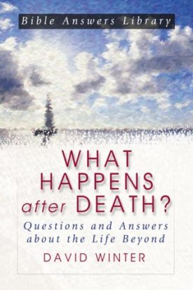 What Happens after Death?: Questions and Answers about the Life Beyond (Bible Answer Library) (Paperback)