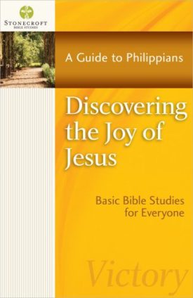 Discovering the Joy of Jesus: A Guide to Philippians (Stonecroft Bible Studies) (Paperback)