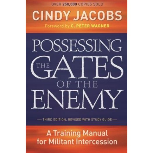 Possessing the Gates of the Enemy: A Training Manual for Militant Intercession (Paperback)