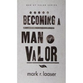 Becoming a Man of Valor (Men of Valor (Mark R. Laaser)) (Paperback)
