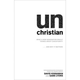 unChristian: What a New Generation Really Thinks about Christianity…and Why It Matters (Paperback)