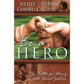 Be a Hero: A Battle for Mercy and Social Justice (Paperback)