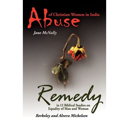 Abuse of Christian Women in India and Remedy in 12 Biblical Studies on Equality of Man and Woman (Paperback)