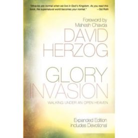 Glory Invasion Expanded Edition: Walking Under an Open Heaven (Paperback)