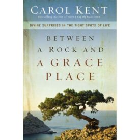 Between a Rock and a Grace Place: Divine Surprises in the Tight Spots of Life (Paperback)
