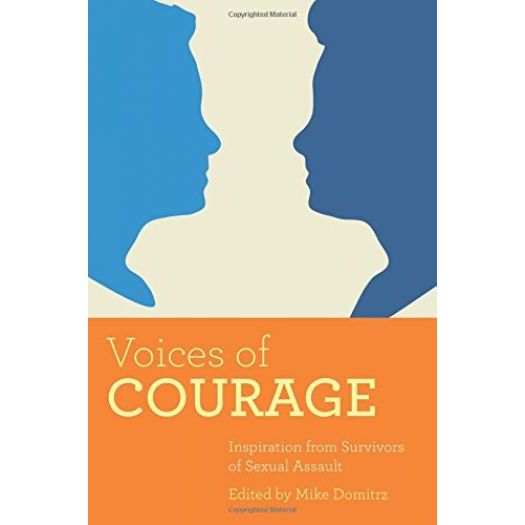 Voices of Courage: Inspiration from Survivors of Sexual Assault (Paperback)