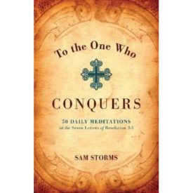 To the One Who Conquers: 50 Daily Meditations on the Seven Letters of Revelation 2-3 (Paperback)