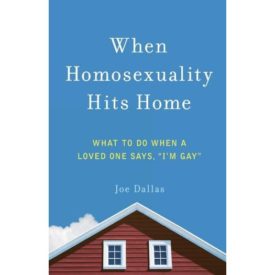 When Homosexuality Hits Home: What to Do When a Loved One Says, "I'm Gay" (Paperback)